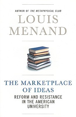 The Marketplace of Ideas: Reform and Resistance in the American University (2010)
