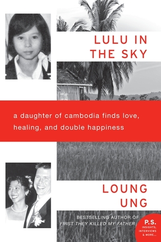 Lulu in the Sky: A Daughter of Cambodia Finds Love, Healing, and Double Happiness (2012)