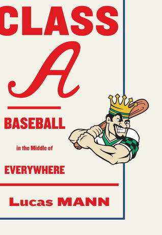 Class A: Baseball in the Middle of Everywhere (2013)