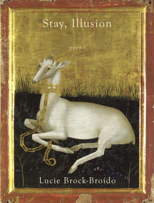 Stay, Illusion: Poems (2013)