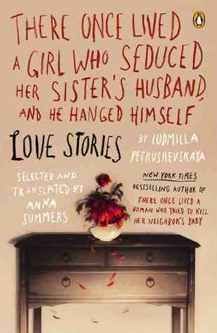 There Once Lived a Girl Who Seduced Her Sister's Husband, and He Hanged Himself: Love Stories (2013)