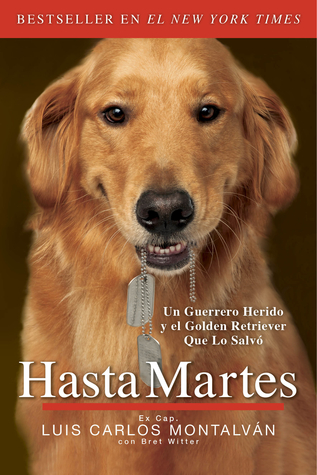 Hasta Martes: Un Guerrero Herido y el Golden Retriever Que Lo Salvó (2014)