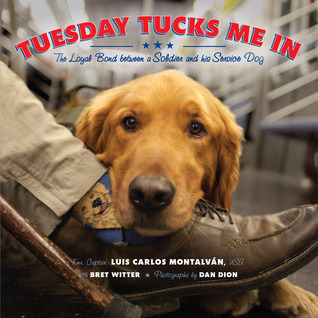 Tuesday Tucks Me In: The Loyal Bond between a Soldier and his Service Dog
