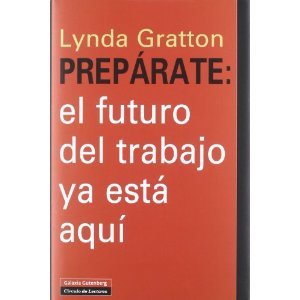 Prepárate: el futuro del trabajo ya está aquí (2012)