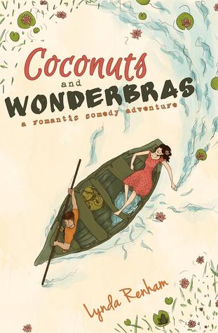 Coconuts and Wonderbras: A Romantic Comedy Adventure