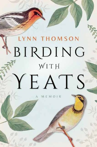 Birding with Yeats: A Memoir (2014)