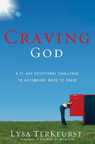 Craving God A 21-day Devotional Challenge to Accompany Made To Crave