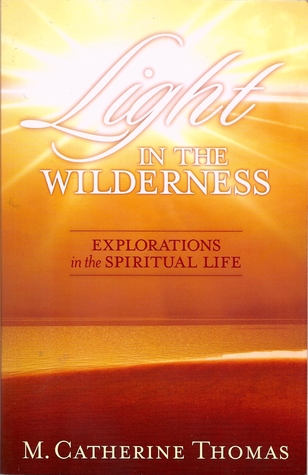 Light in the Wilderness: Explorations in the Spiritual Life (2003)