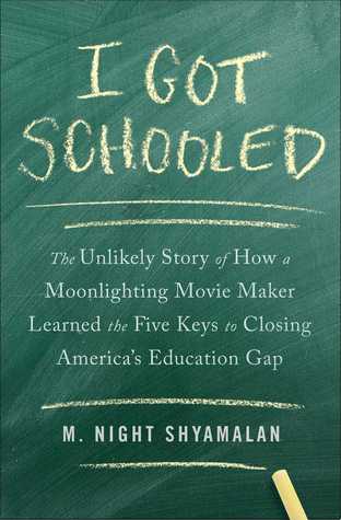 I Got Schooled: The Unlikely Story of How a Moonlighting Movie Maker Learned the Five Keys to Closing America's Education Gap (2013)