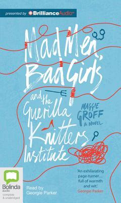 Mad Men, Bad Girls and the Guerrilla Knitters Institute