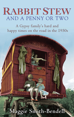 Rabbit Stew and a Penny or Two: A Gypsy Family's Hard Times and Happy Times on the Road in the 1950s (2010)