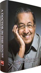 A Doctor in the House: The Memoirs of Tun Dr Mahathir Mohamad (2011)