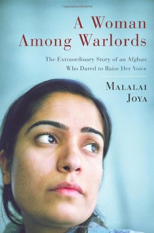 A Woman Among Warlords: The Extraordinary Story of an Afghan Who Dared to Raise Her Voice (2009)