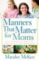 Manners That Matter for Moms (2012)