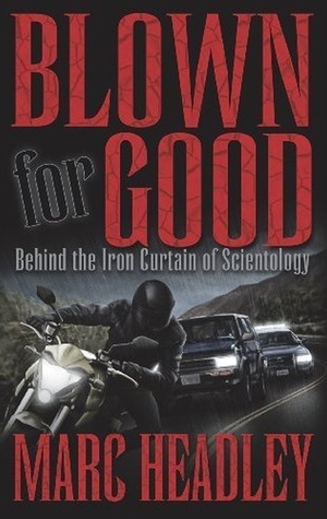 Blown for Good: Behind the Iron Curtain of Scientology