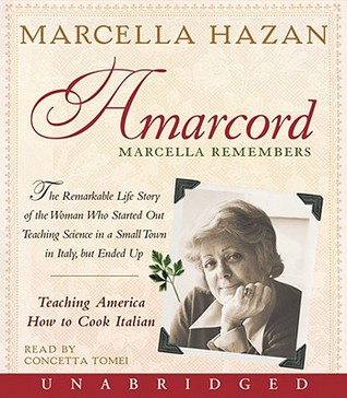 Amarcord Marcella Remembers: The Remarkable Life Story of the Woman Who Started Out Teaching Science in a Small Town in Italy, But Ended Up Teaching America How to Cook Italian (2008)