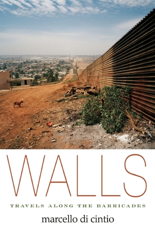 Walls: Travels Along the Barricades (2013)