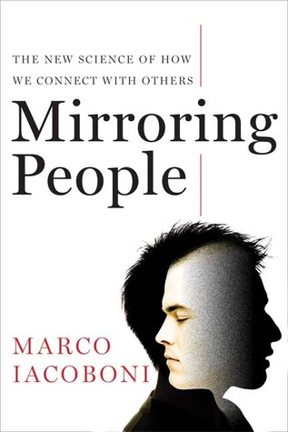 Mirroring People: The New Science of How We Connect with Others (2008)