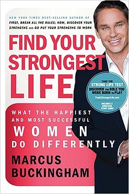 Find Your Strongest Life - Christian Edition: What the Happiest and Most Successful Women Do Differently (2009)