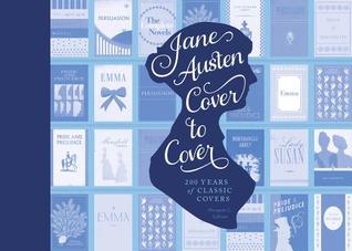 Jane Austen Cover to Cover: 200 Years of Classic Book Covers (2014)