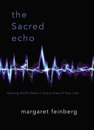 The Sacred Echo: Hearing God's Voice in Every Area of Your Life