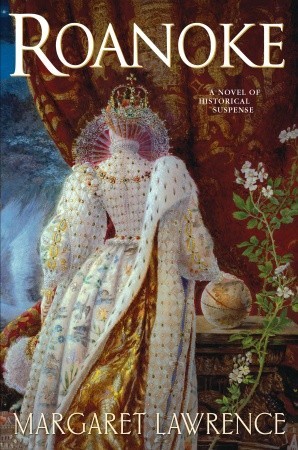 Roanoke: A Novel of Elizabethan Intrigue