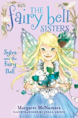 The Fairy Bell Sisters #1: Sylva and the Fairy Ball (2013)