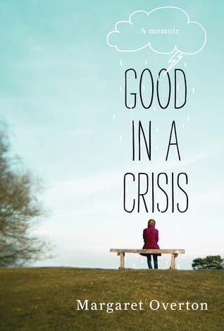 Good in a Crisis: A Memoir
