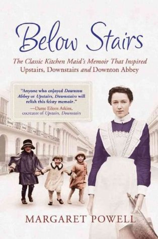 Below Stairs: The Classic Kitchen Maid's Memoir That Inspired 