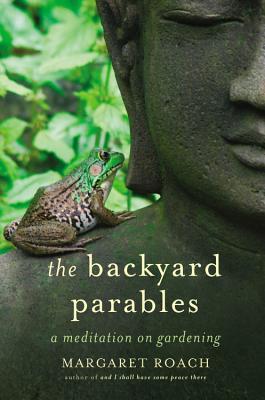 The Backyard Parables: Lessons on Gardening, and Life (2013)