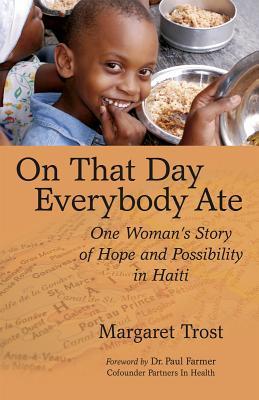 On That Day, Everybody Ate: One Woman's Story of Hope and Possibility in Haiti (2008)