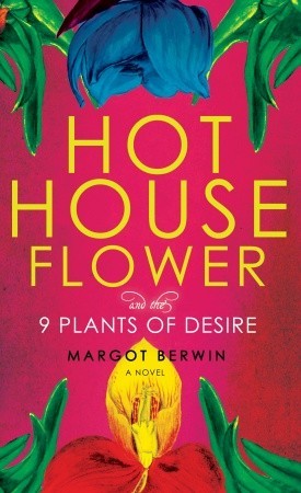 Hothouse Flower and the Nine Plants of Desire (2009)