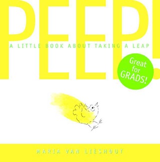 Peep!: A Little Book About Taking a Leap (2009)