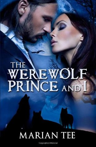 The Werewolf Prince And I (Moretti Werewolf Series)