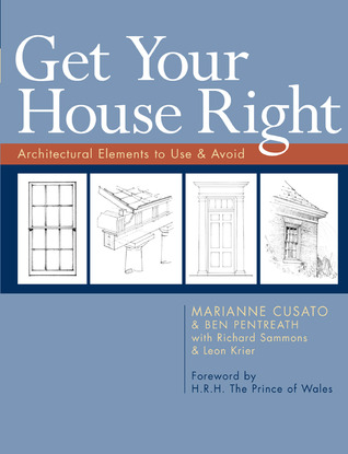 Get Your House Right: Architectural Elements to Use & Avoid (2011)