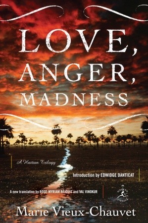 Love, Anger, Madness: A Haitian Trilogy