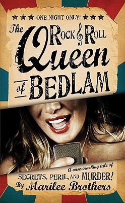The Rock & Roll Queen of Bedlam: A Wise-Cracking Tale of Secrets, Peril, and Murder! (2009)