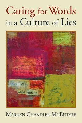 Caring for Words in a Culture of Lies (2009)
