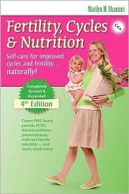 Fertility, Cycles & Nutrition: Self-Care for Improved Cycles and Fertility... Naturally! (1990)