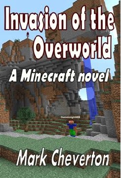 Invasion of the Overworld:  A Minecraft Novel (2013)