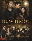 Die Twilight Saga: New Moon - Bis(s) zur Mittagsstunde: Das offizielle Buch zum Film