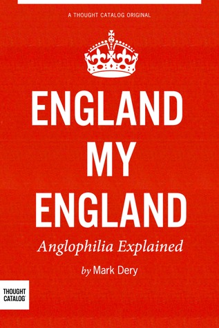 England My England: Anglophilia Explained
