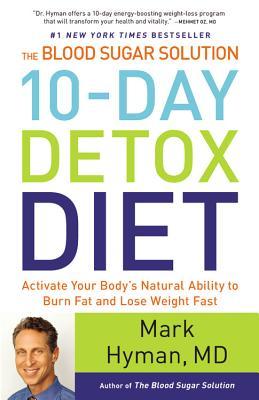 The Blood Sugar Solution 10-Day Detox Diet: Activate Your Body's Natural Ability to Burn Fat and Lose Weight Fast (2014)