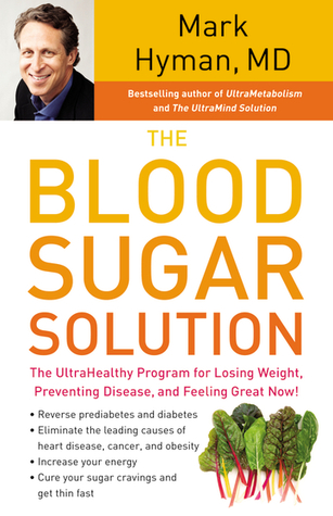 The Blood Sugar Solution: The UltraHealthy Program for Losing Weight, Preventing Disease, and Feeling Great Now! (2012)