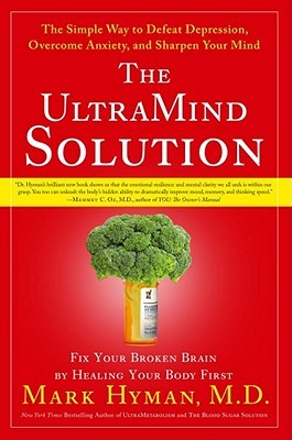 The Ultra Mind Solution: Automatically Boost Your Brain Power, Improve Your Mood and Optimize Your Memory (2008)