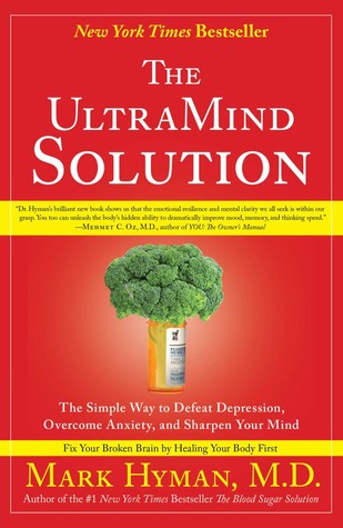 The UltraMind Solution: Fix Your Broken Brain by Healing Your Body First (2008)