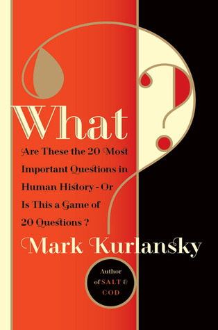 What? Are These the 20 Most Important Questions in Human History or Is This a Game of 20 Questions? (2011)
