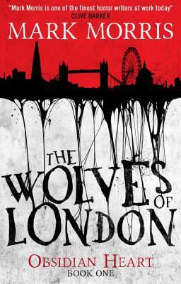 The Wolves of London: The Obsidian Heart (2014)