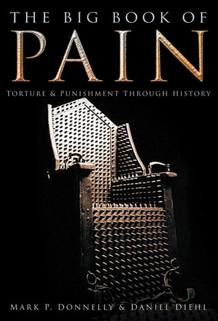 The Big Book of Pain: Torture & Punishment Through History (2009)