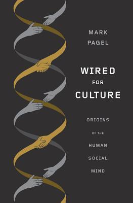 Wired for Culture: Origins of the Human Social Mind (2012)